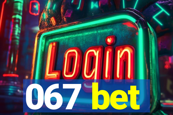 067 bet